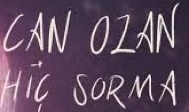 Can Ozan - Hiç Sorma şarkı sözleri