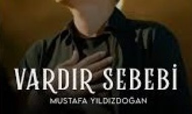 Mustafa Yıldızdoğan - Vardır Sebebi şarkı sözleri