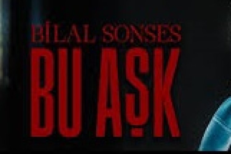 Bilal SONSES - Bu Aşk