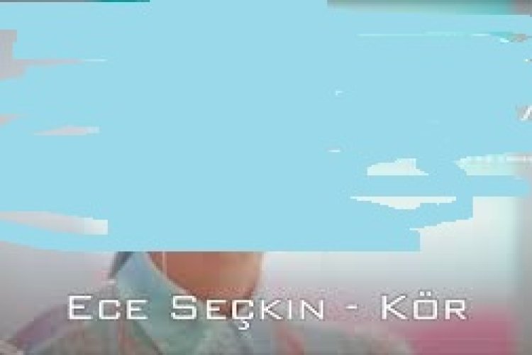 Ece Seçkin - Kör