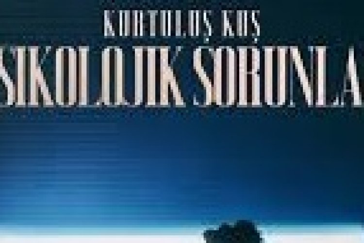 Kurtuluş Kuş - Psikolojik Sorunlar