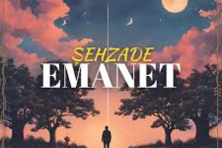 Şehzade - Emanet