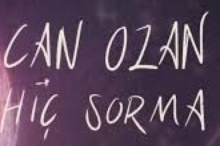 Can Ozan - Hiç Sorma