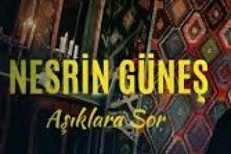 Nesrin Güneş - Aşıklara Sor