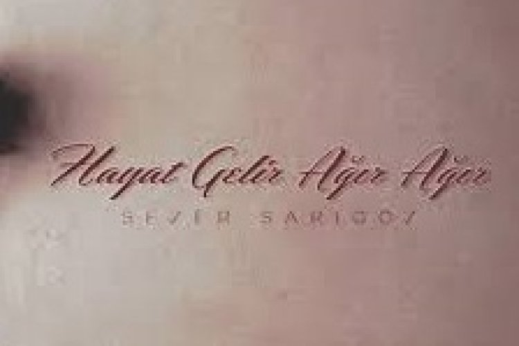 Sezer Sarıgöz - Hayat Gelir Ağır Ağır