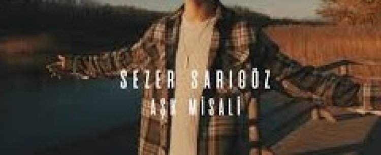 Sezer Sarıgöz - Eren Öz - Aşk Misali şarkı sözleri