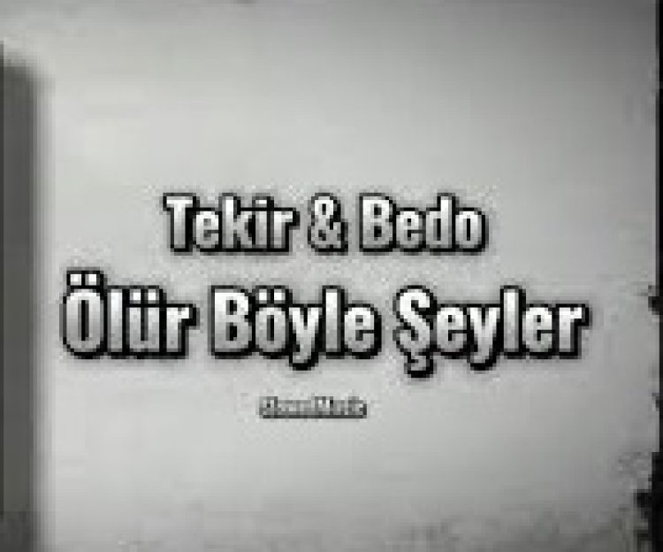 Tekir - Bedo Ölür Böyle Şeyler şarkı sözleri