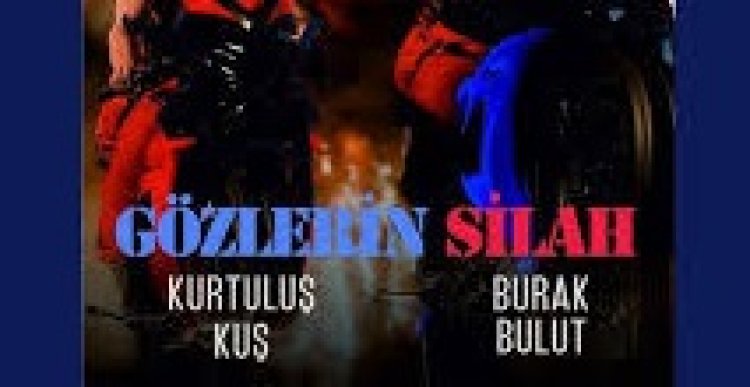 Burak Bulut - Kurtuluş Kuş - Gözlerin Silah şarkı sözleri