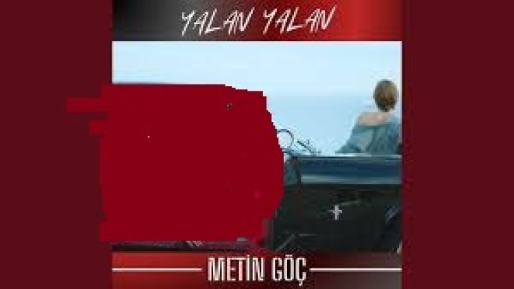 Metin Göç - Yalan Yalan şarkı sözleri