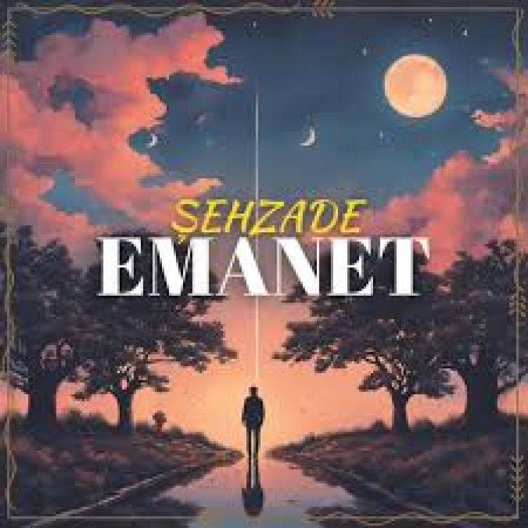 Şehzade - Emanet  şarkı sözleri