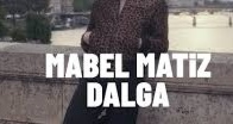 Mabel Matiz - Dalga şarkı sözleri