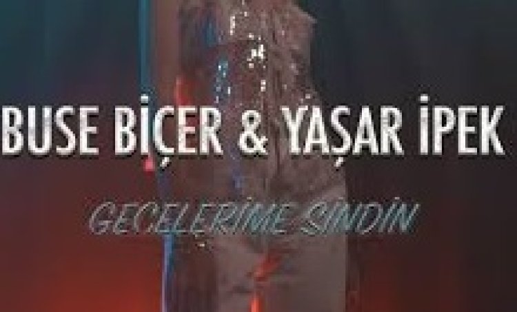 Buse Biçer - Yaşar İpek - Gecelerime Sindin şarkı sözleri