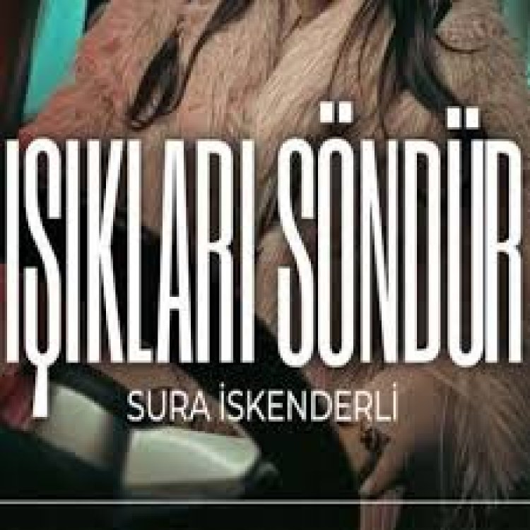 Sura İskenderli - Işıkları Söndür şarkı sözleri