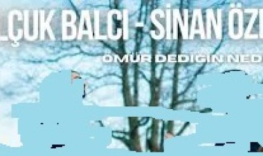 Selçuk Balcı - Sinan Özen - Ömür Dediğin Nedir şarkı sözleri