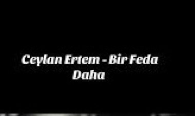 Ceylan Ertem - Bir Feda Daha şarkı sözleri