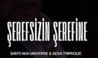 Santi Aka Universe Seda Tripkolic Şerefsizin Şerefine