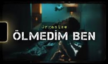Organize - Ölmedim Ben şarkı sözleri