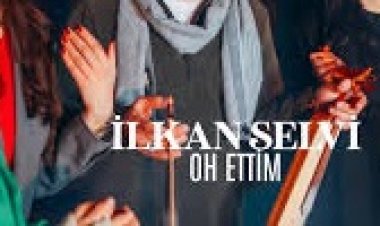 İlkan SELVİ Oh Ettim şarkı sözleri