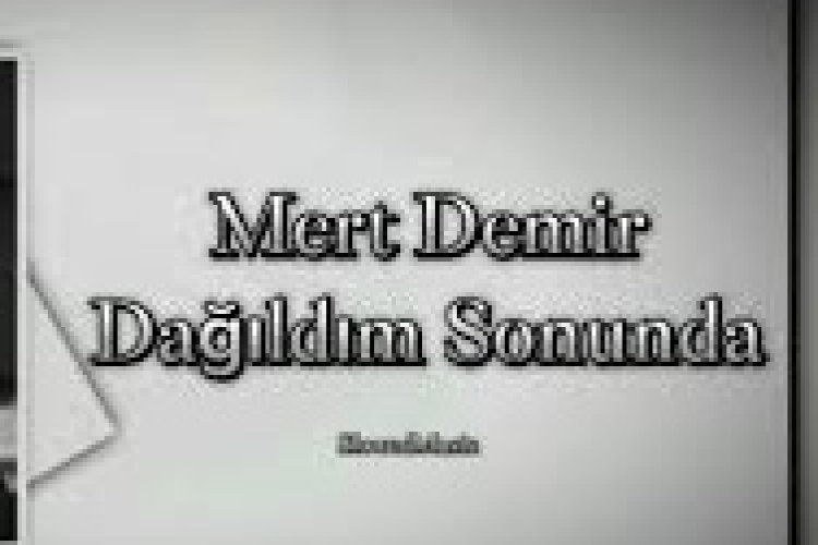 Mert Demir - Dağıldım Sonunda