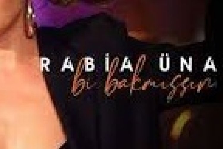 Rabia Ünal - Bi Bakmışsın