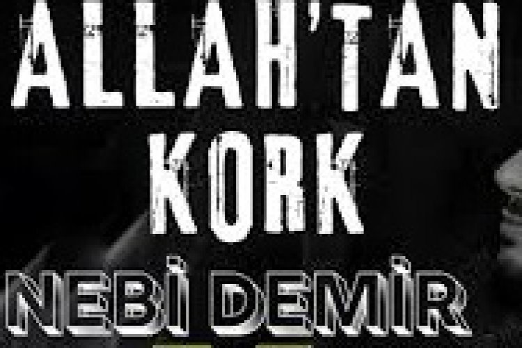 Nebi Demir - Allah'tan Kork