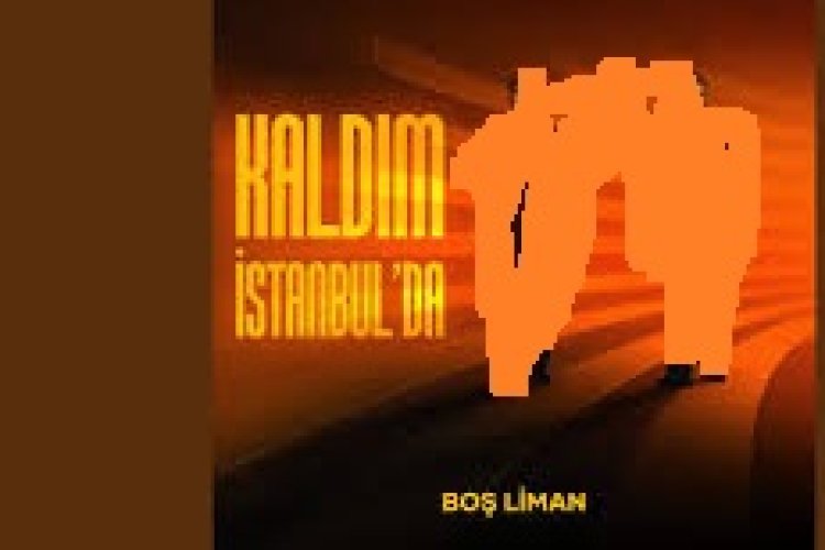 Boş Liman - Kaldım İstanbul'da şarkı sözleri