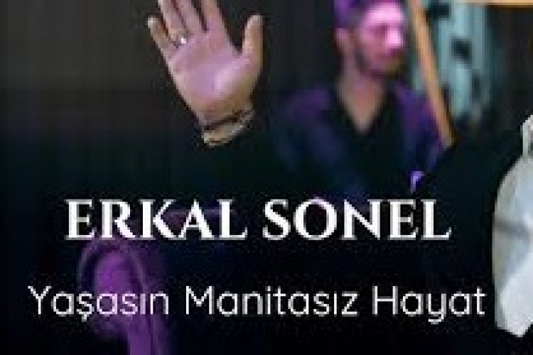 Erkal Sonel - Yaşasın Manitasız Hayat