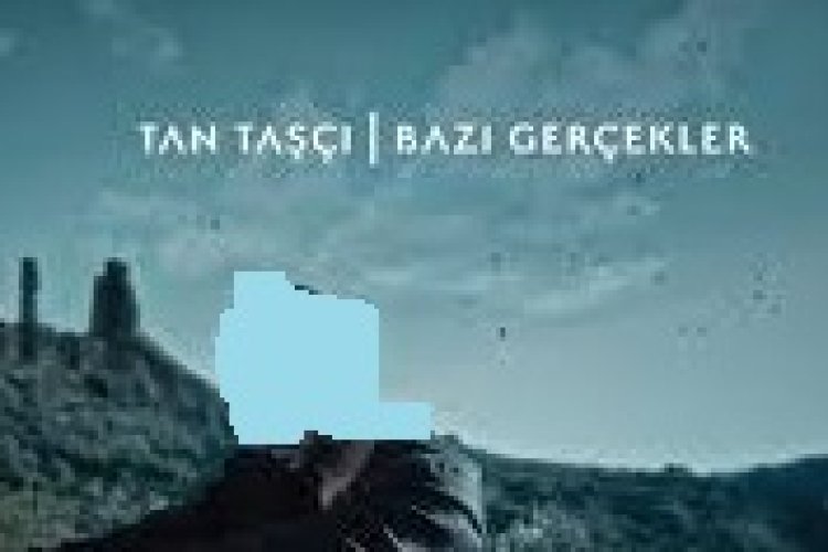 Tan Taşçı - Bazı Gerçekler