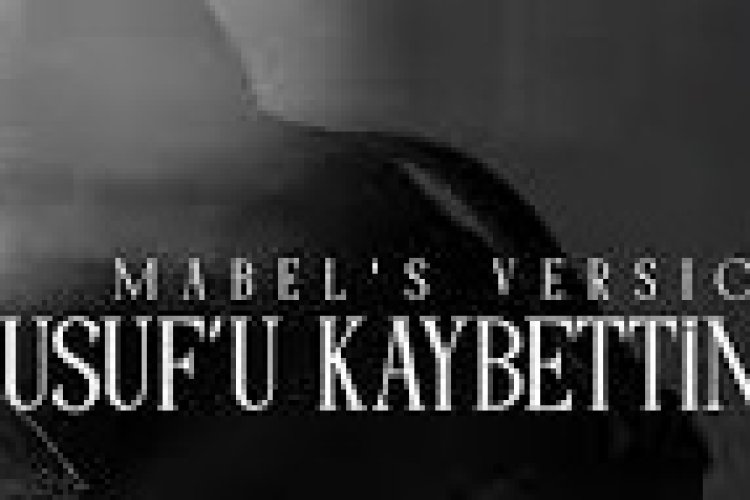 Mabel Matiz Yusuf'u Kaybettim şarkı sözleri