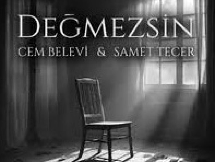 Cem Belevi - Samet Tecer - Değmezsin şarkı sözleri