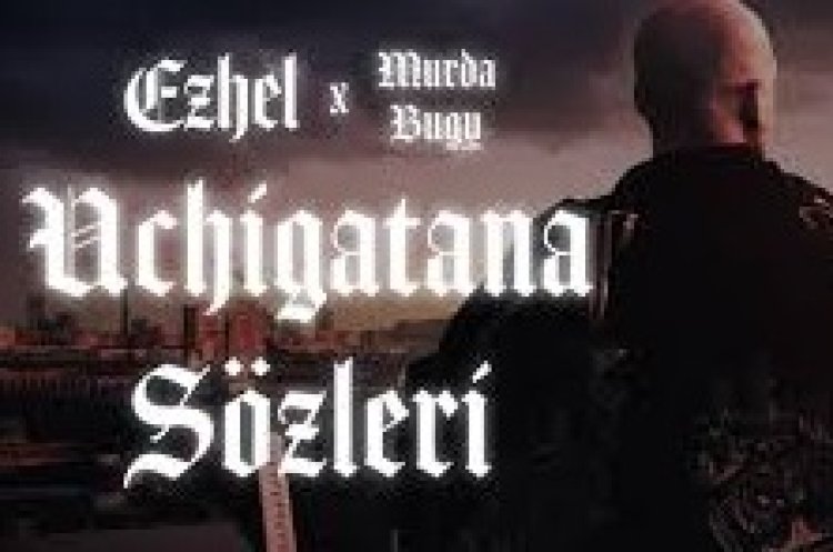 Ezhel - Murda - Bugy - Uchigatana şarkı sözleri