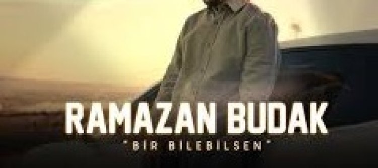 Ramazan Budak - Bir Bilebilsen şarkı sözleri