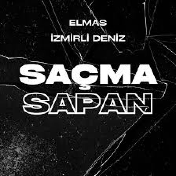 Elmas - İzmirli Deniz - Saçma Sapan şarkı sözleri