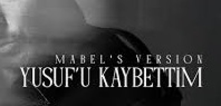 Mabel Matiz Yusuf'u Kaybettim şarkı sözleri