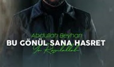 Abdullah Beyhan | BU GÖNÜL SANA HASRET ilahi sözleri