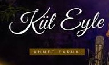 Ahmet Faruk - KÜL EYLE İlahi sözleri