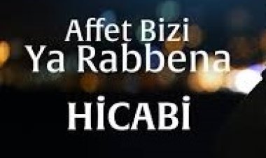 Hicabi Karakuş - Affet bizi Ya Rabbena ilahi sözleri