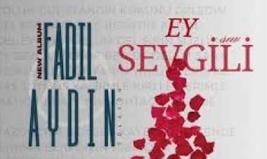 FADIL AYDIN - EY SEVGİLİ İLAHİ SÖZLERİ