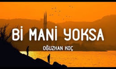 Oğuzhan Koç - Bi Mani Yoksa şarkı sözleri