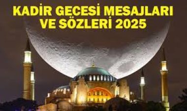 Kadir gecesi 2025 mesajları