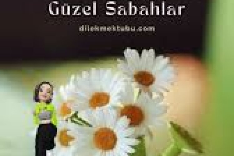 Gününüz gülücük dolsun