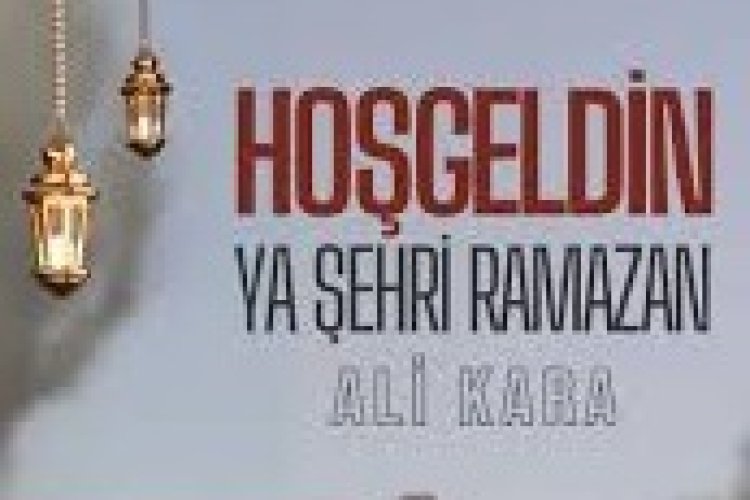 Ali Kara - Hoşgeldin Ya Şehri Ramazan ilahi sözleri