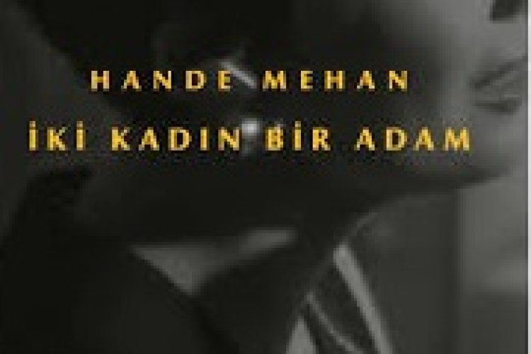 Hande Mehan İki Kadın Bir Adam şarkı sözleri