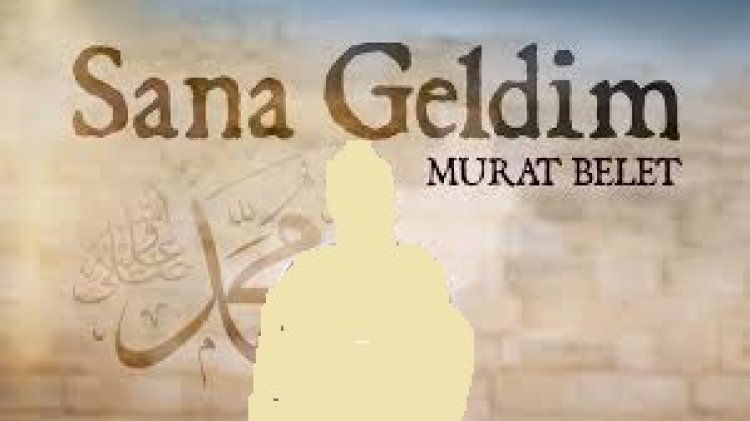 MURAT BELET - SANA GELDİM ilahi sözleri