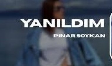 Pınar Soykan - Yanıldım şarkı sözleri