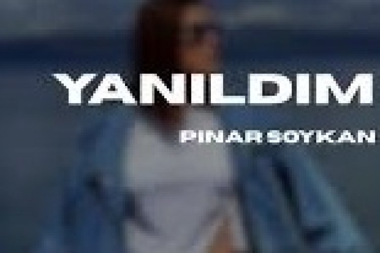 Pınar Soykan - Yanıldım şarkı sözleri