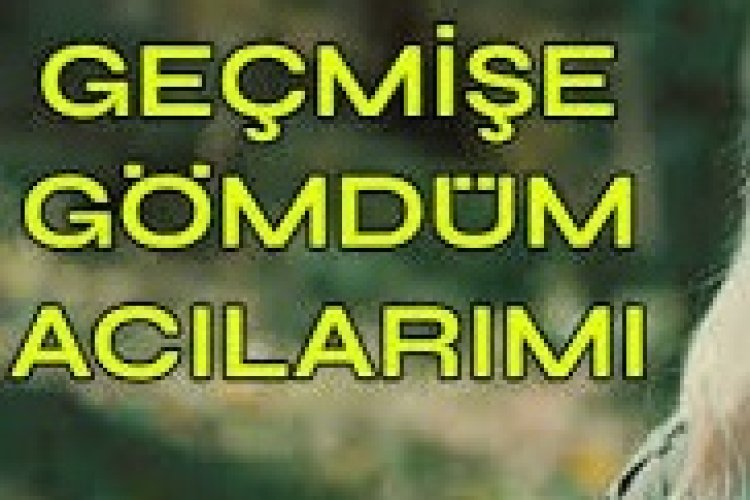 DEMET ELLOO - Geçmişe Gömdüm Acılarımı