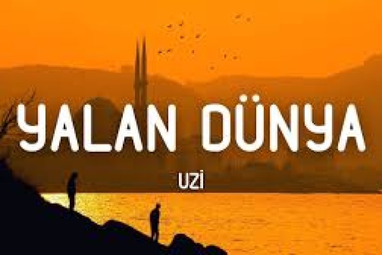 UZI - YALAN DÜNYA şarkı sözleri