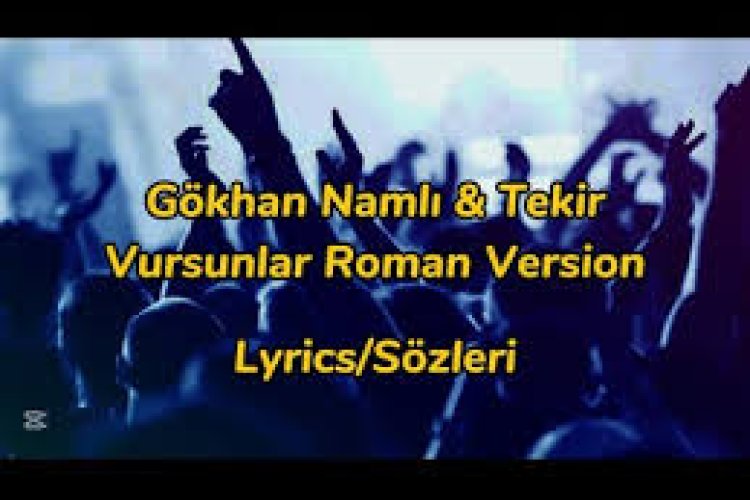 Gökhan Namlı tekir‬ Vursunlar şarkı sözleri
