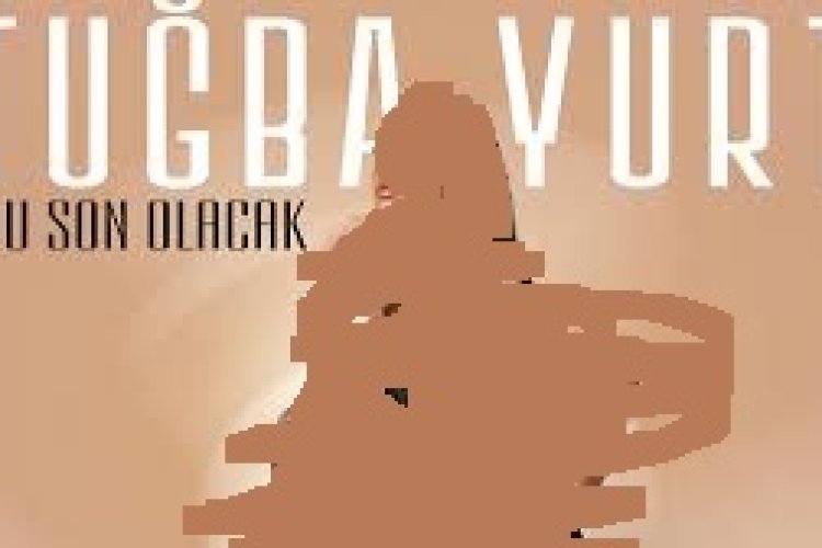 Tuğba Yurt Bu Son Olacak şarkı sözleri